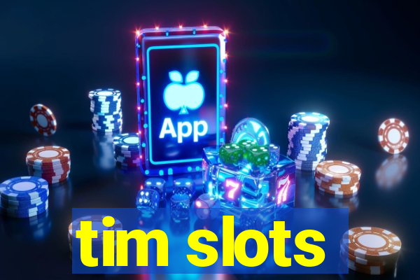 tim slots